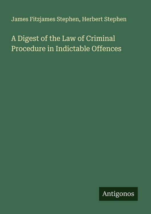 Produktbild: A Digest of the Law of Criminal Procedure in Indictable Offences