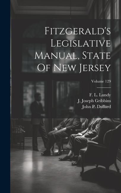 Produktbild: Fitzgerald's Legislative Manual, State Of New Jersey; Volume 129