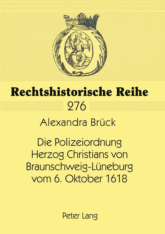 Produktbild: Die Polizeiordnung Herzog Christians von Braunschweig-L&uuml;neburg vom 6. Oktober 1618