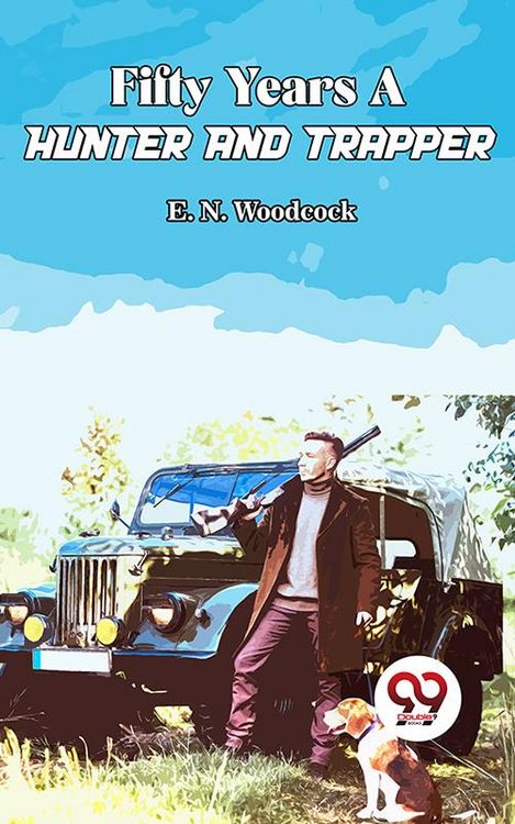 Produktbild: Fifty Years A Hunter And Trapper