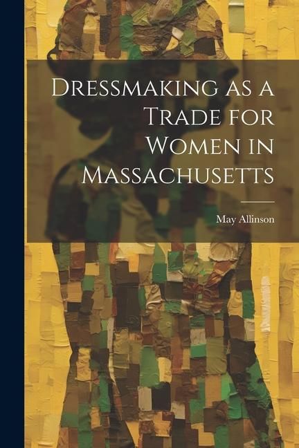Produktbild: Dressmaking as a Trade for Women in Massachusetts
