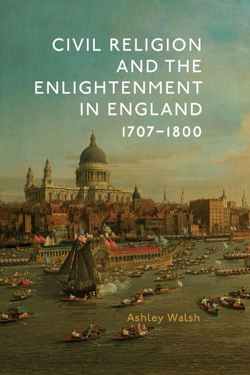 Produktbild: Civil Religion and the Enlightenment in England, 1707-1800