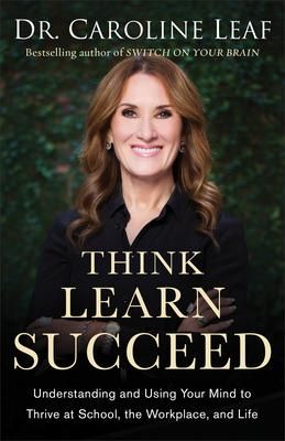 Produktbild: Think, Learn, Succeed - Understanding and Using Your Mind to Thrive at School, the Workplace, and Life