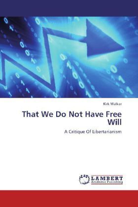 Produktbild: Walker, K: That We Do Not Have Free Will
