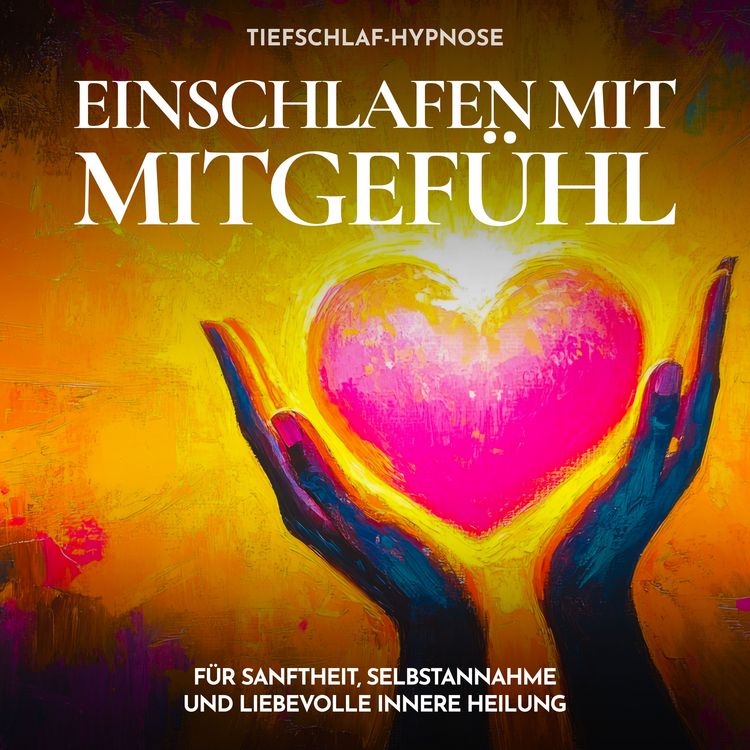 Produktbild: Tiefschlaf-Hypnose - Einschlafen mit Mitgef&uuml;hl
