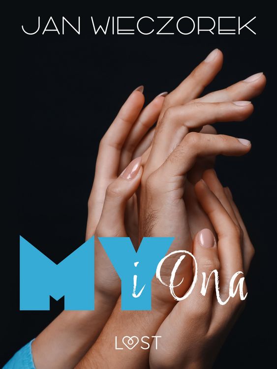 Produktbild: My i ona - opowiadanie poli-erotyczne