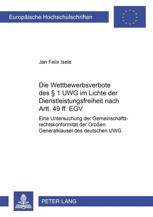Produktbild: Die Wettbewerbsverbote des &sect; 1 UWG im Lichte der Dienstleistungsfreiheit nach Artt. 49 ff. EGV