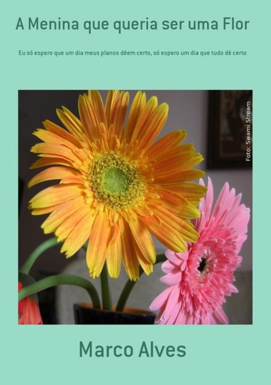 Produktbild: A Menina Que Queria Ser Uma Flor