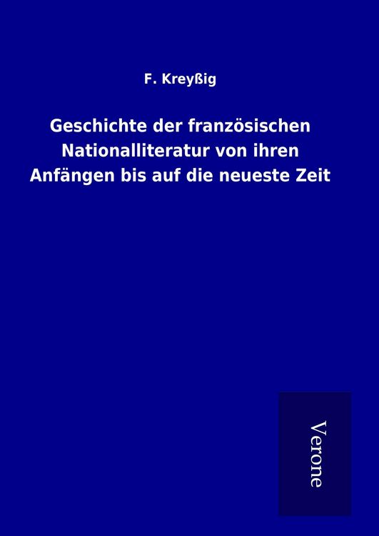 Produktbild: Geschichte der franz&ouml;sischen Nationalliteratur von ihren Anf&auml;ngen bis auf die neueste Zeit