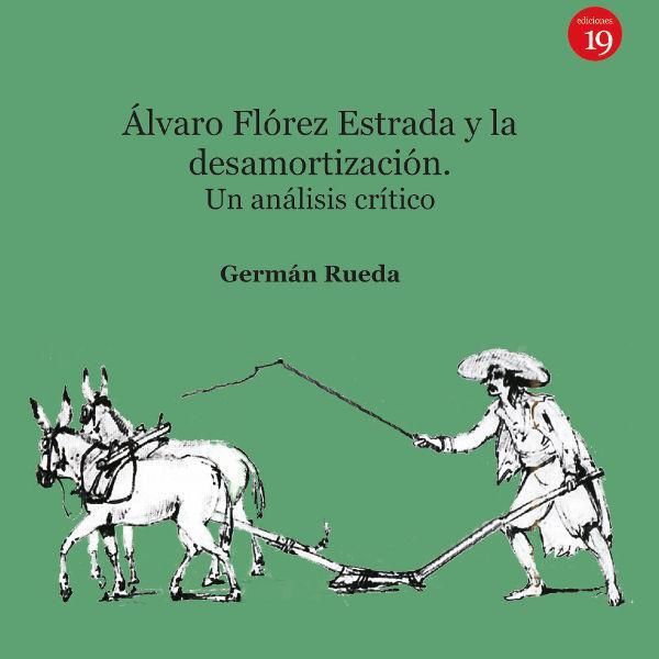 Produktbild: &Aacute;lvaro Fl&oacute;rez Estrada y la desamortizaci&oacute;n : un an&aacute;lisis cr&iacute;tico