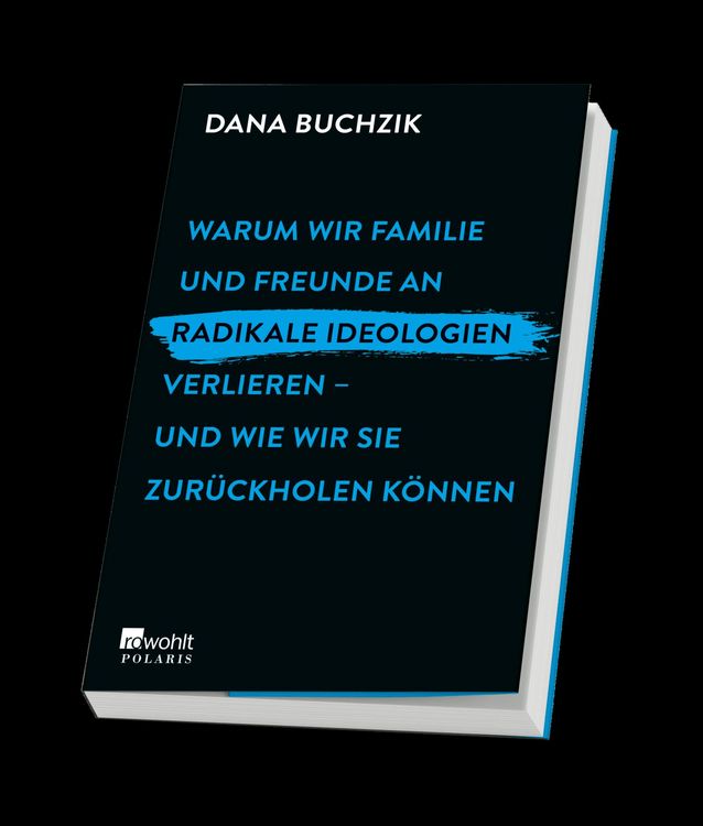 Produktbild: Warum wir Familie und Freunde an radikale Ideologien verlieren &ndash; und wie wir sie zur&uuml;ckholen k&ouml;nnen