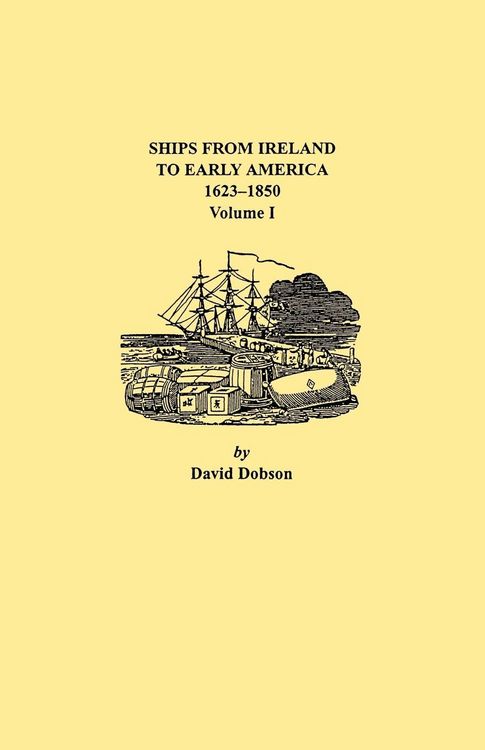 Produktbild: Ships from Ireland to Early America, 1623-1850. Volume I