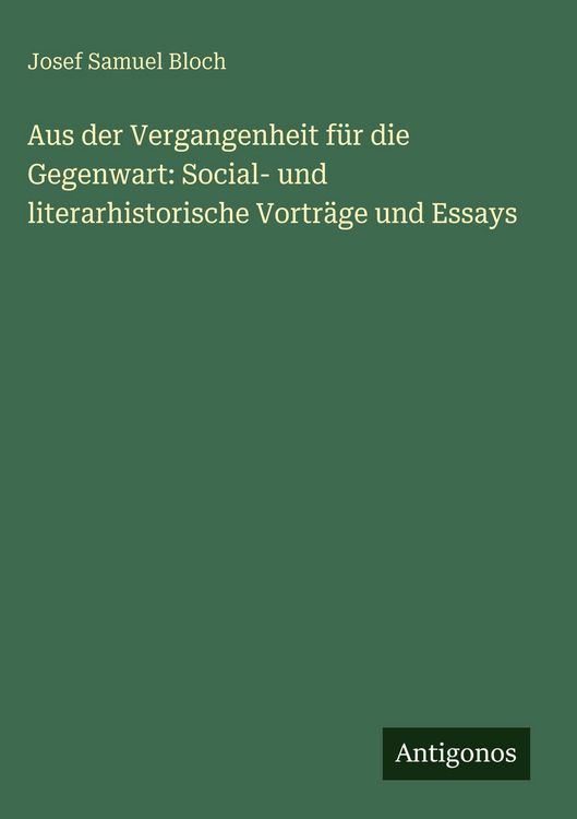 Produktbild: Aus der Vergangenheit f&uuml;r die Gegenwart: Social- und literarhistorische Vortr&auml;ge und Essays