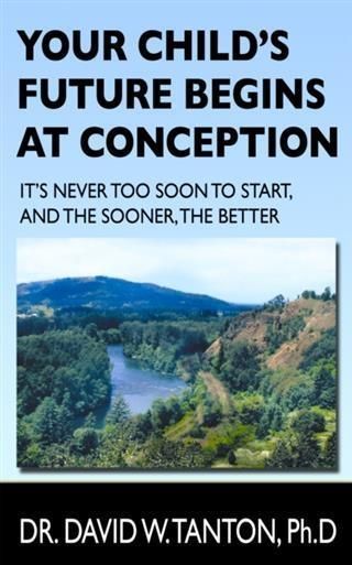 Produktbild: Your Child's Future Begins at Conception