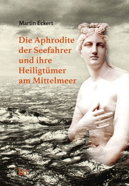 Produktbild: Eckert, M: Aphrodite der Seefahrer und ihre Heiligt&uuml;mer