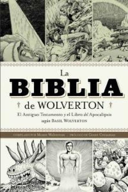 Produktbild: La Biblia de Wolverton : el Antiguo Testamento y el libro del Apocalipsis seg&uacute;n Basil Wolverton