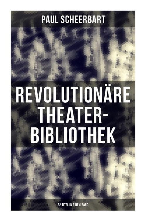 Produktbild: Revolution&auml;re Theater-Bibliothek (22 Titel in einem Band)