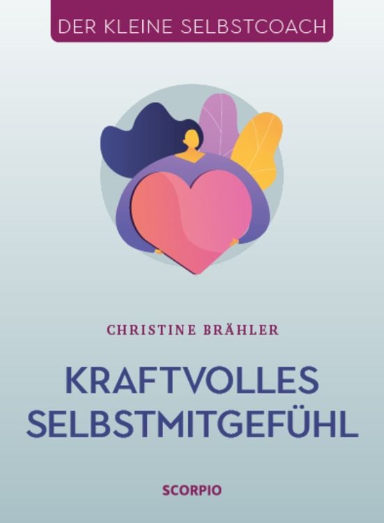 Produktbild: Kraftvolles Selbstmitgefühl