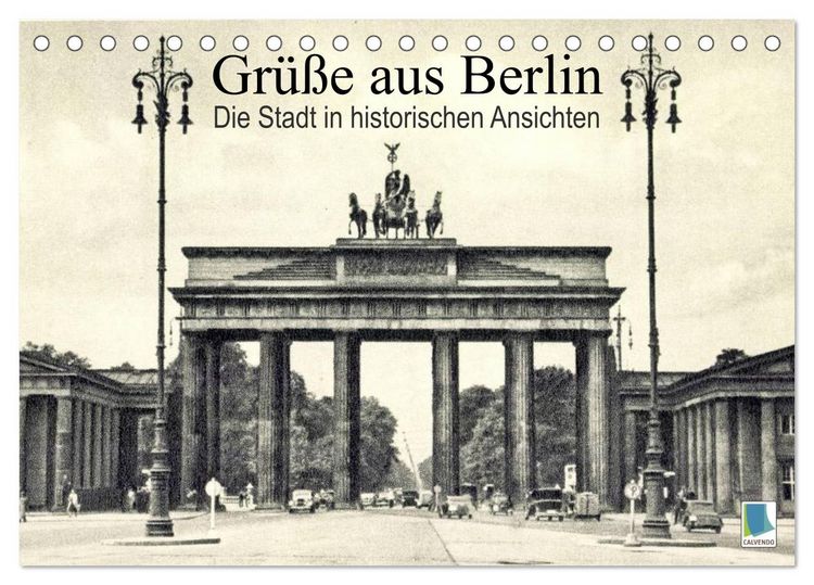 Produktbild: Gr&uuml;&szlig;e aus Berlin &ndash; Die Stadt in historischen Ansichten (Tischkalender 2026 DIN A5 quer), CALVENDO Monatskalender