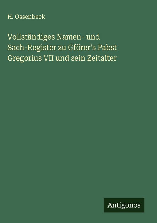 Produktbild: Vollst&auml;ndiges Namen- und Sach-Register zu Gf&ouml;rer's Pabst Gregorius VII und sein Zeitalter