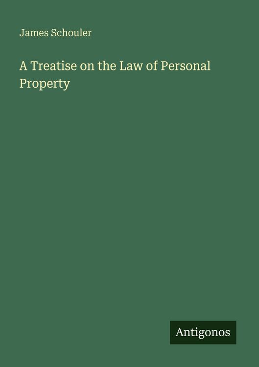Produktbild: A Treatise on the Law of Personal Property