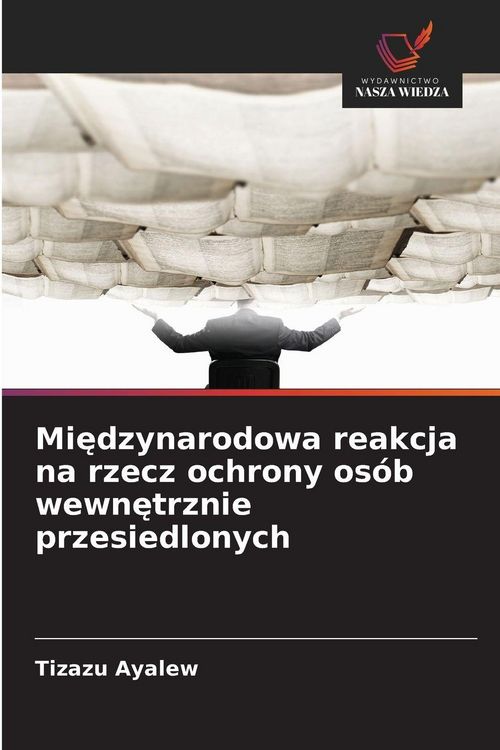 Produktbild: Mi&iquest;dzynarodowa reakcja na rzecz ochrony os&oacute;b wewn&iquest;trznie przesiedlonych