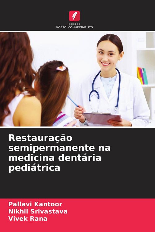 Produktbild: Restaura&ccedil;&atilde;o semipermanente na medicina dent&aacute;ria pedi&aacute;trica
