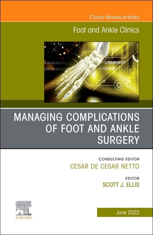 Produktbild: Complications of Foot and Ankle Surgery, an Issue of Foot and Ankle Clinics of North America
