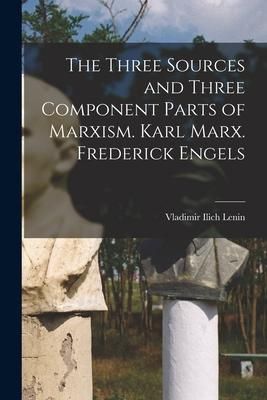 Produktbild: The Three Sources and Three Component Parts of Marxism. Karl Marx. Frederick Engels