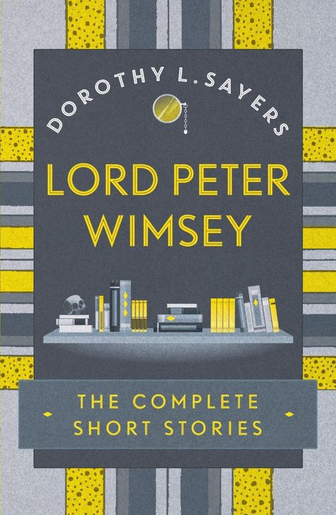 Produktbild: Lord Peter Wimsey: The Complete Short Stories