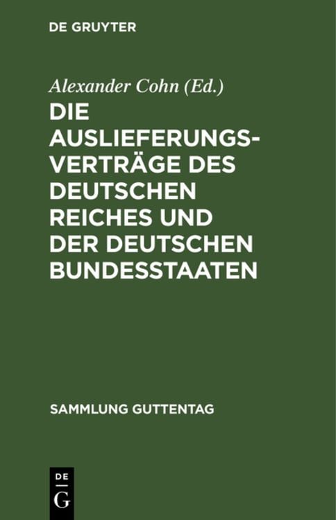 Produktbild: Die Auslieferungsvertr&auml;ge des Deutschen Reiches und der deutschen Bundesstaaten