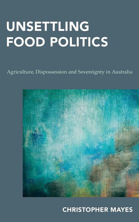 Produktbild: Unsettling Food Politics