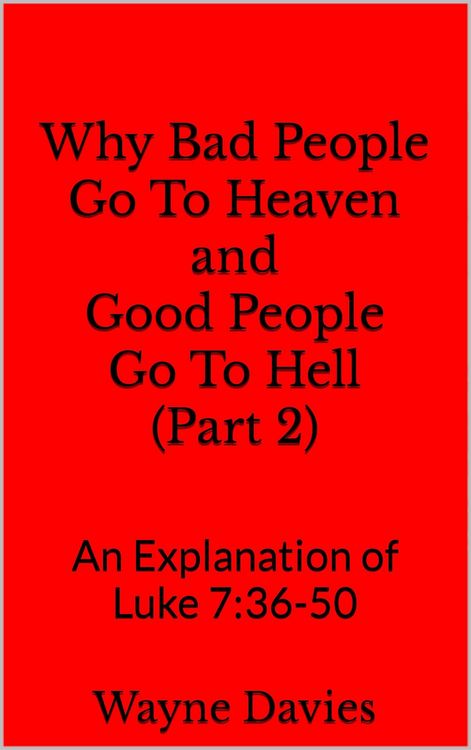 Produktbild: Why Bad People Go To Heaven and Good People Go To Hell (Part 2)