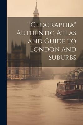 Produktbild: "Geographia" Authentic Atlas and Guide to London and Suburbs