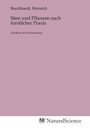 Produktbild: S&auml;en und Pflanzen nach forstlicher Praxis