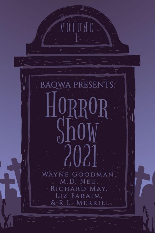 Produktbild: BAQWA Presents: Horror Show 2021 (BAQWA Charity Anthology, #1)