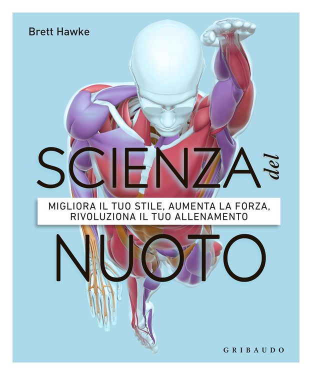 Produktbild: Scienza del nuoto. Migliora il tuo stile, aumenta la forza, rivoluziona il tuo allenamento