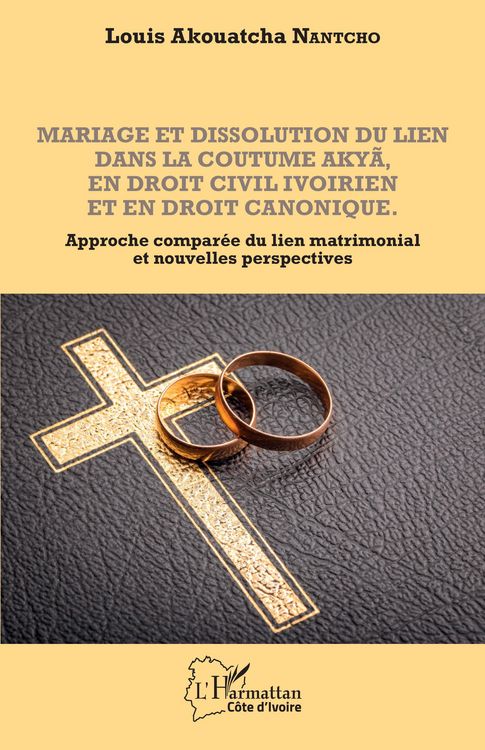Produktbild: Mariage et dissolution du lien dans la coutume Aky&atilde; en droit civil ivoirien et en droit canonique