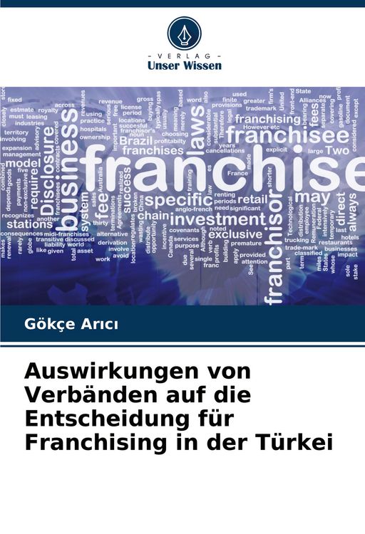 Produktbild: Auswirkungen von Verb&auml;nden auf die Entscheidung f&uuml;r Franchising in der T&uuml;rkei