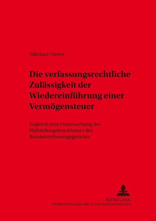Produktbild: Die verfassungsrechtliche Zul&auml;ssigkeit der Wiedereinf&uuml;hrung einer Verm&ouml;gensteuer