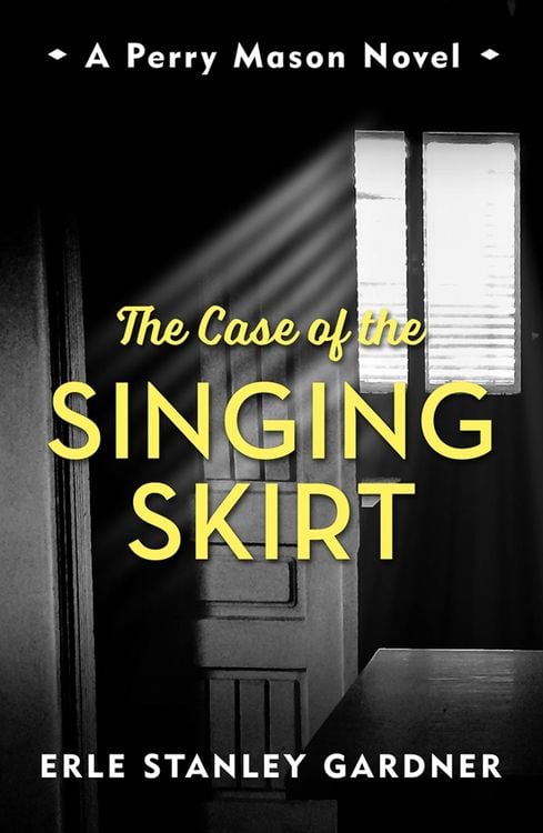 Bild vom Artikel The Case of the Singing Skirt vom Autor Erle Stanley Gardner