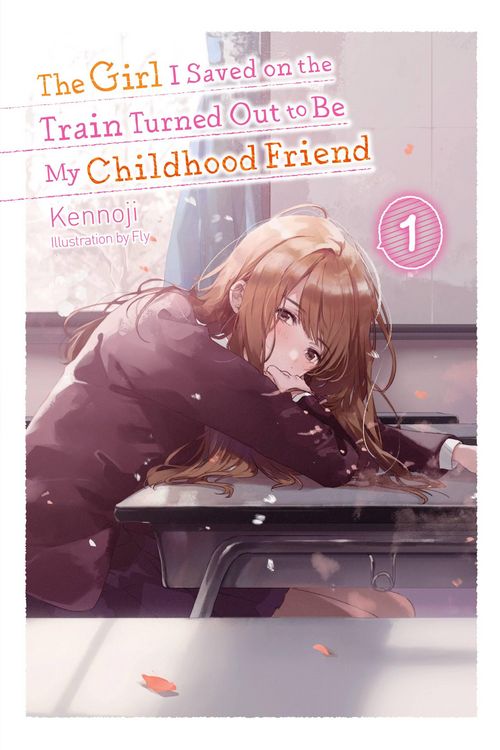 Produktbild: The Girl I Saved on the Train Turned Out to Be My Childhood Friend, Vol. 1 (light novel)