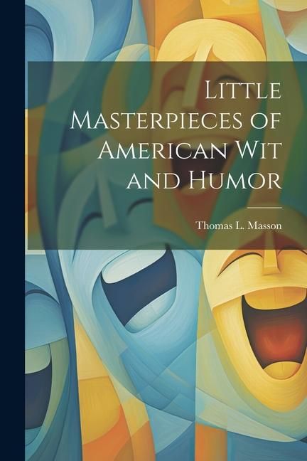 Produktbild: Little Masterpieces of American Wit and Humor