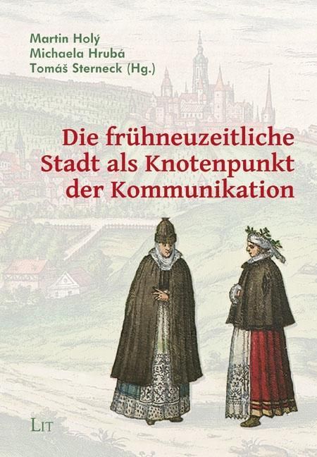 Produktbild: Die fr&uuml;hneuzeitliche Stadt als Knotenpunkt