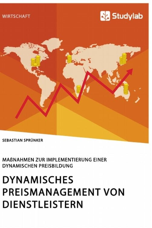 Produktbild: Dynamisches Preismanagement von Dienstleistern. Ma&szlig;nahmen zur Implementierung einer dynamischen Preisbildung