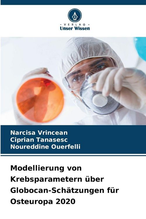 Produktbild: Modellierung von Krebsparametern &uuml;ber Globocan-Sch&auml;tzungen f&uuml;r Osteuropa 2020