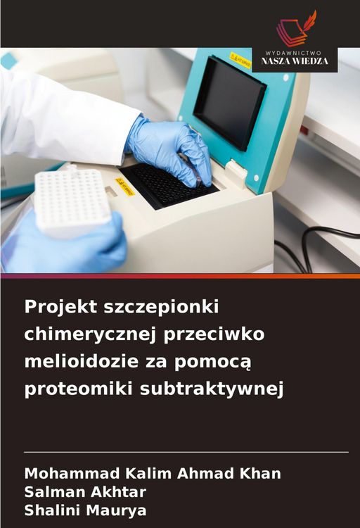 Produktbild: Projekt szczepionki chimerycznej przeciwko melioidozie za pomoc&iquest; proteomiki subtraktywnej