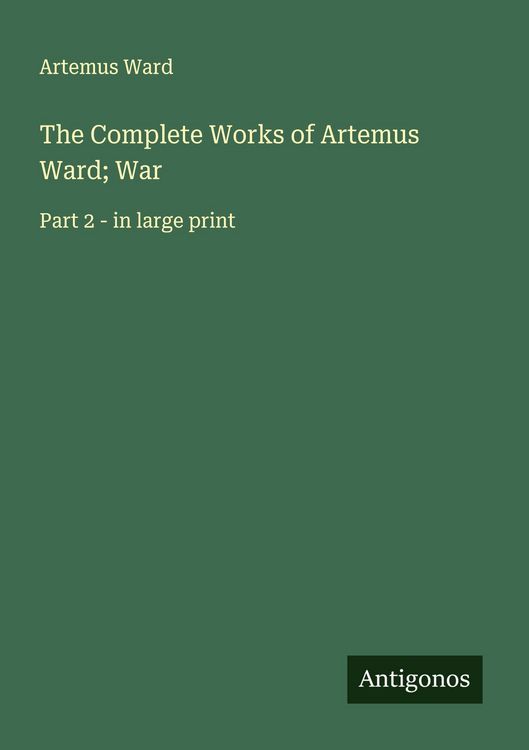 Produktbild: The Complete Works of Artemus Ward; War