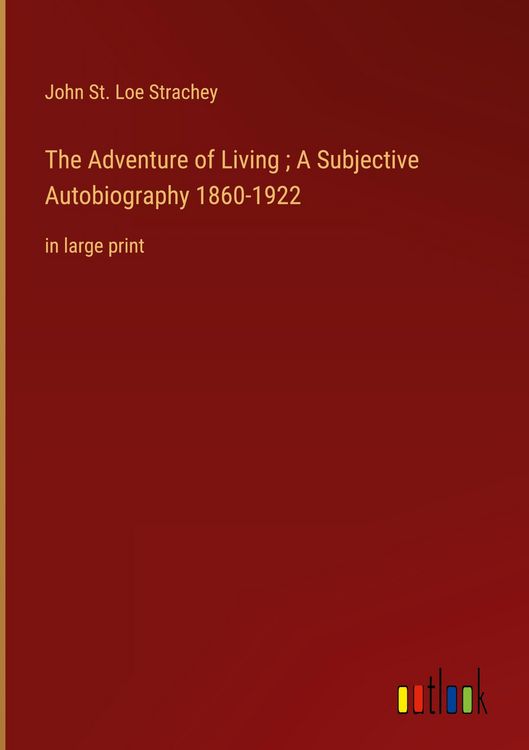 Produktbild: The Adventure of Living ; A Subjective Autobiography 1860-1922