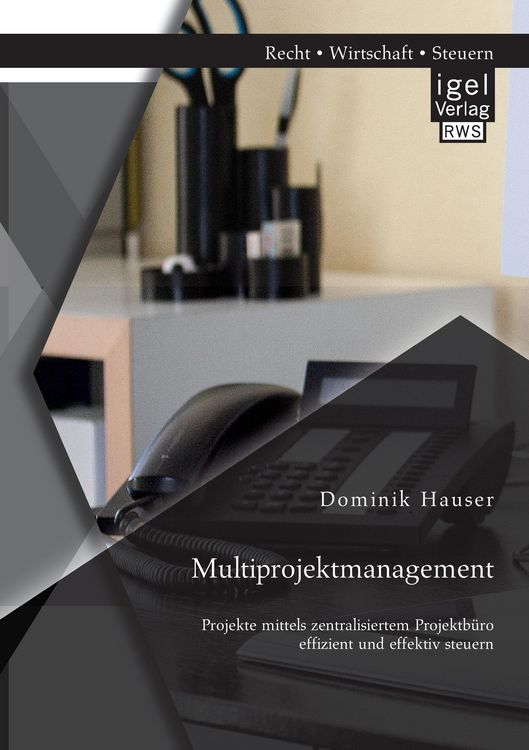Produktbild: Multiprojektmanagement: Projekte mittels zentralisiertem Projektb&uuml;ro effizient und effektiv steuern